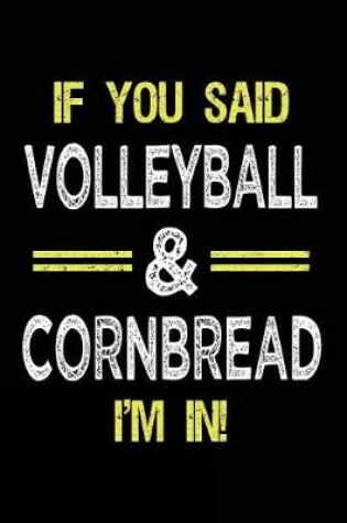 Cover of If You Said Volleyball & Cornbread I'm in