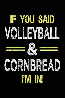 Book cover for If You Said Volleyball & Cornbread I'm in