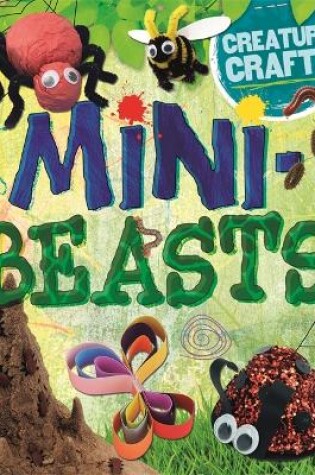 Cover of Creature Crafts: Minibeasts