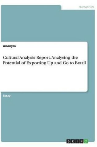 Cover of Cultural Analysis Report. Analysing the Potential of Exporting Up and Go to Brazil