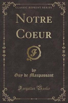 Book cover for Notre Coeur (Classic Reprint)