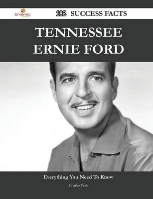 Book cover for Tennessee Ernie Ford 182 Success Facts - Everything You Need to Know about Tennessee Ernie Ford