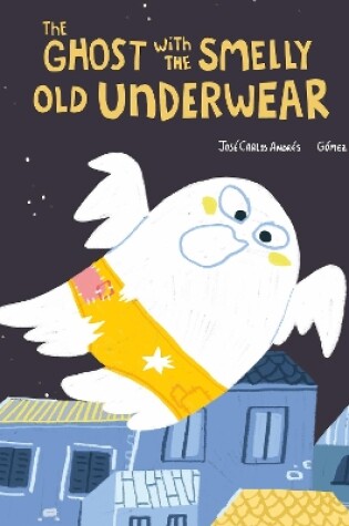 Cover of The Ghost with the Smelly Old Underwear