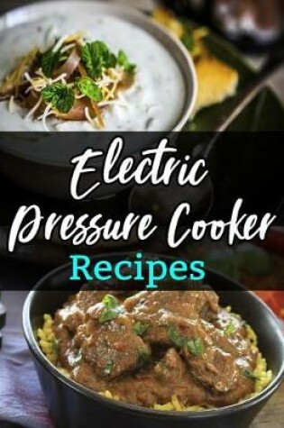 Cover of Electric Pressure Cooker Recipes