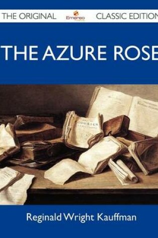 Cover of The Azure Rose - The Original Classic Edition