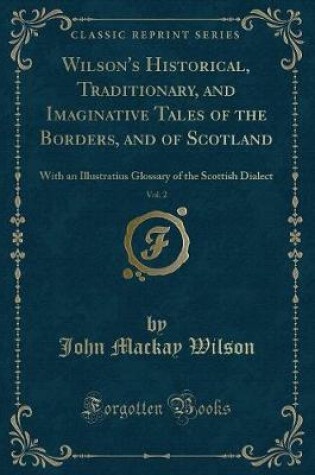 Cover of Wilson's Historical, Traditionary, and Imaginative Tales of the Borders, and of Scotland, Vol. 2