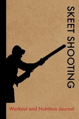 Book cover for Skeet Shooting Workout and Nutrition Journal