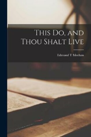 Cover of This Do, and Thou Shalt Live