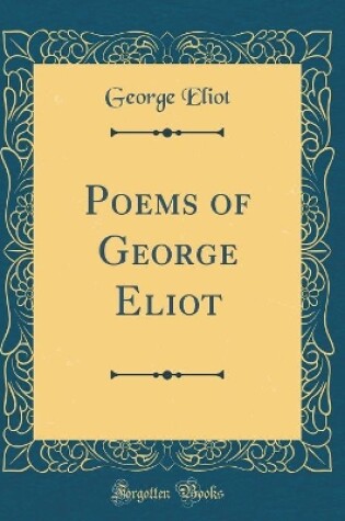 Cover of Poems of George Eliot (Classic Reprint)