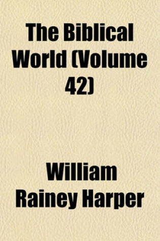 Cover of The Biblical World Volume 4