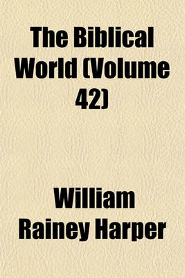 Book cover for The Biblical World Volume 4