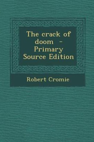 Cover of The Crack of Doom - Primary Source Edition