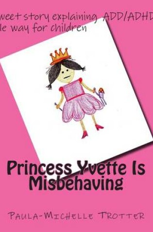 Cover of Princess Yvette Is Misbehaving