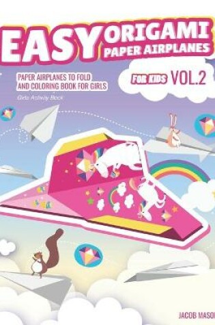 Cover of Easy Origami Paper Airplanes for Kids Vol.2