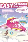 Book cover for Easy Origami Paper Airplanes for Kids Vol.2