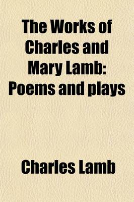 Book cover for The Works of Charles and Mary Lamb Volume 5; Poems and Plays