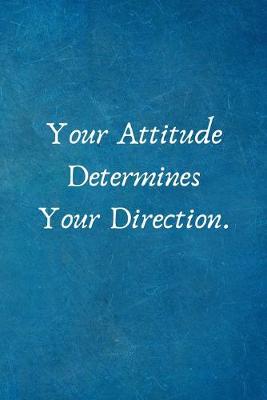 Book cover for Your Attitude Determines Your Direction