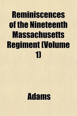 Book cover for Reminiscences of the Nineteenth Massachusetts Regiment (Volume 1)