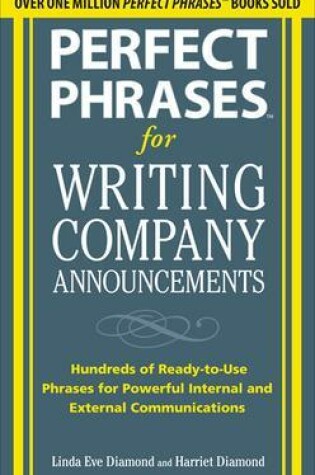 Cover of Perfect Phrases for Writing Company Announcements: Hundreds of Ready-to-Use Phrases for Powerful Internal and External Communications