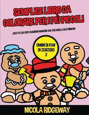 Book cover for Semplice libro da colorare per i più piccoli (Omini di pan di Zenzero 2)