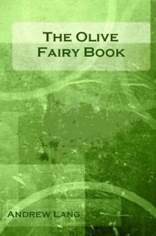 Cover of The Olive Fairy Book (Illustrated)