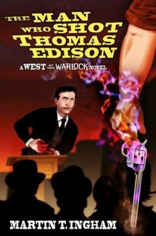 Cover of The Man Who Shot Thomas Edison