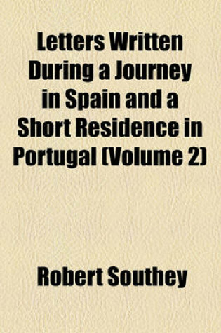 Cover of Letters Written During a Journey in Spain and a Short Residence in Portugal (Volume 2)