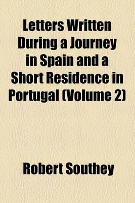 Book cover for Letters Written During a Journey in Spain and a Short Residence in Portugal (Volume 2)