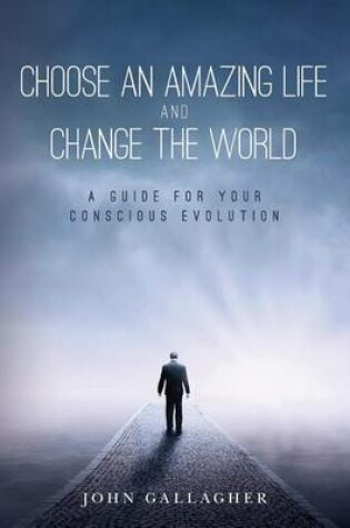 Cover of Choose an Amazing Life and Change the World