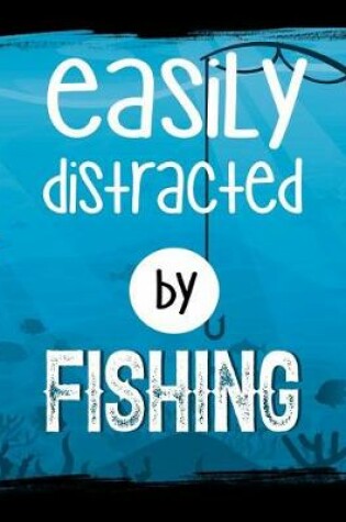 Cover of Easily Distracted By Fishing