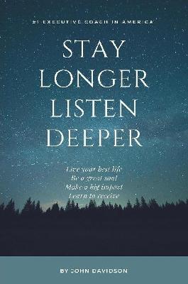 Book cover for Stay Longer Listen Deeper