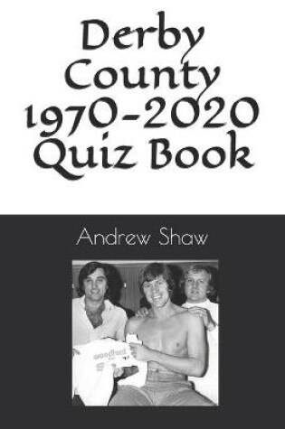 Cover of Derby County 1970-2020 Quiz Book