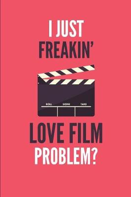 Book cover for I Just Freakin' Love Film