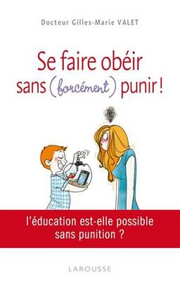 Book cover for Se Faire Obeir - Sans (Forcement) Punir !