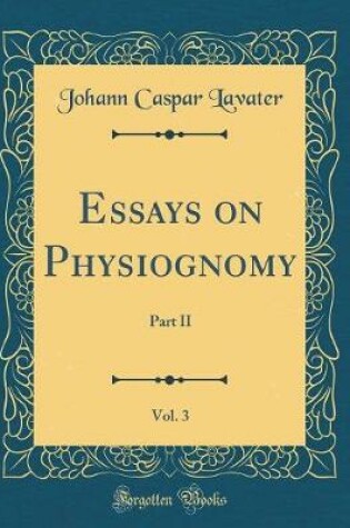 Cover of Essays on Physiognomy, Vol. 3