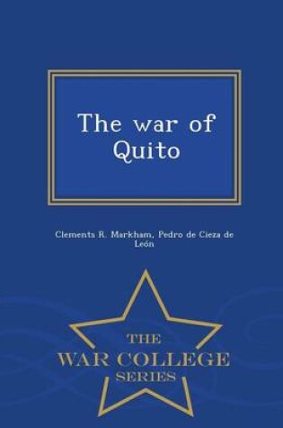 Cover of The War of Quito - War College Series