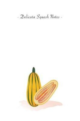 Cover of Delicata Squash Notes