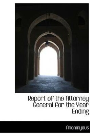 Cover of Report of the Attorney General for the Year Ending