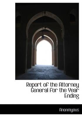 Book cover for Report of the Attorney General for the Year Ending