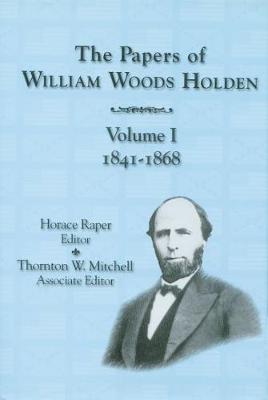 Book cover for The Papers of William Woods Holden, Volume 1