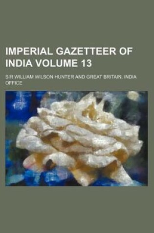 Cover of Imperial Gazetteer of India Volume 13