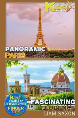 Cover of A Smart Kids Guide to Panoramic Paris and Fascinating Florence