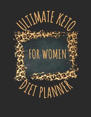 Book cover for Ultimate Keto Diet Planner For Women