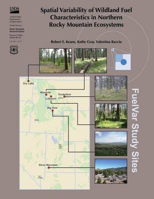 Book cover for Spatial Variability of Wildland Fuel Characteristics in Northern Rocky Mountain Ecosystems