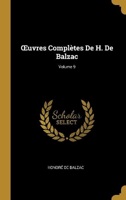 Book cover for OEuvres Compl�tes De H. De Balzac; Volume 9