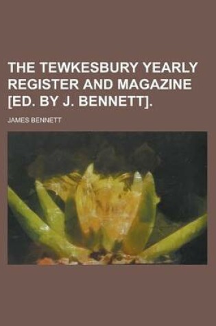 Cover of The Tewkesbury Yearly Register and Magazine [Ed. by J. Bennett]