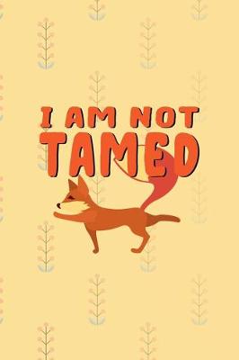 Book cover for I Am Not Tamed