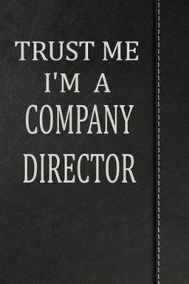 Book cover for Trust Me I'm a Company Director