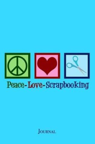 Cover of Peace Love Scrapbooking Journal