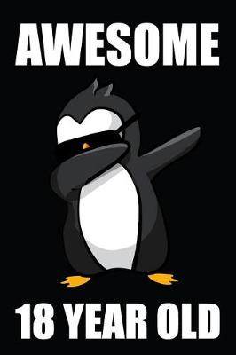 Book cover for Awesome 18 Year Old Dabbing Penguin